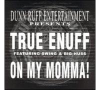 True Enuff – On My Momma / It's Tha Ruff Niggah – Vinyle