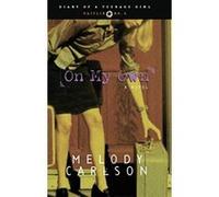 On My Own,, Diary of a Teenage Girl Melody Carlson (Auteur)