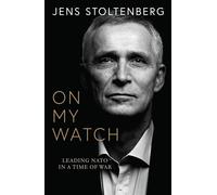 On My Watch: Leading NATO in a Time of War - Jens Stoltenberg - William Collins - ebook (ePub) - Livre