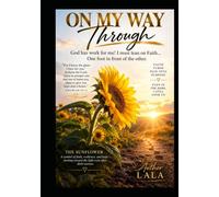 On My Way Through: God has work for me! I must lean on Faith... One foot in front of the other.