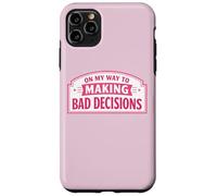 on My Way to Making Bad Decisions Bâillon Humoristique pour Femme Coque pour iPhone 11 Pro Max