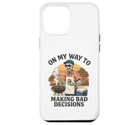 « on My Way to Making Bad Decisions » Barbecue Amusant Coque pour iPhone 12 Pro Max