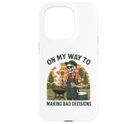 « on My Way to Making Bad Decisions » Barbecue Amusant Coque pour iPhone 15 Pro