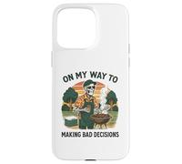« on My Way to Making Bad Decisions » Barbecue Amusant Coque pour iPhone 15 Pro Max