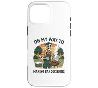 « on My Way to Making Bad Decisions » Barbecue Amusant Coque pour iPhone 16 Pro Max