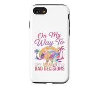 on My Way to Making Bad Decisions Cruise Vacation Funny Coque pour iPhone SE (2020) / 7/8