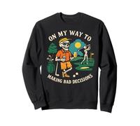 on My Way to Making Bad Decisions - Golf Amusant Golfeur Sweatshirt