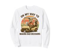on My Way to Making Bad Decisions - Golf Amusant Golfeur Sweatshirt