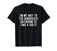 on My Way to The Genderless Bathroom to Take a She/It T-Shirt
