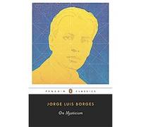 On Mysticism Jorge Luis Borges (Auteur)