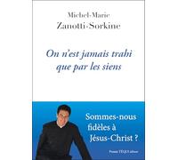 On n’est jamais trahi que par les siens: Sommes-nous fidèles à Jésus-Christ ?