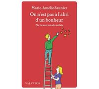 On N'est Pas À L'abri D'un Bonheur - Ma Vie Avec Un Ado Autiste