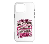 on N’est Pas Coordonnées Juste Habillées Pareil EVJF Coque pour iPhone 16 Pro Max