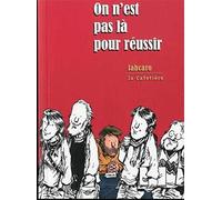 Fabcaro – On n'est pas là pour réussir – Bande dessinée – Broché