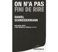 On N'A Pas Fini De Rire Schneidermann Daniel (Auteur)