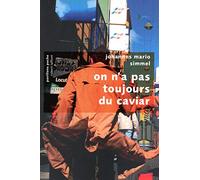 On n'a pas toujours du caviar