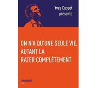 On n'a qu'une seule vie, autant la rater complètement
