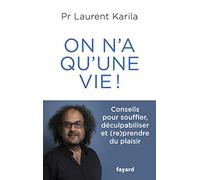 On n'a qu'une vie !: Conseils pour souffler, déculpabiliser et (re)prendre du plaisir