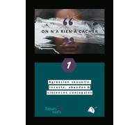 On n'a rien à cacher tome 1 Agression sexuelle, inceste, abandon & violences conjugales - Collectif - Viens Et Vois - broché - Témoignage