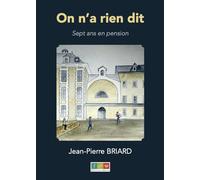 On n'a rien dit: 7 ans en pension