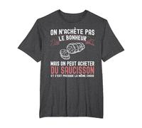 on n'achète Pas Bonheur Cadeau Apéro Humour Saucisson Drôle T-Shirt, Homme Grandes Tailles, Chiné Foncé, 6X Tall