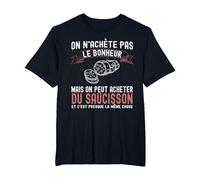on n'achète Pas Bonheur Cadeau Apéro Humour Saucisson Drôle T-Shirt, Homme Grandes Tailles, Noir, 5X Tall