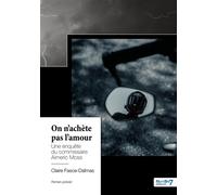 On n'achète pas l'amour Une enquête du commissaire Aimeric Moss - Claire Fasce-Dalmas - Nombre 7 - broché - Roman