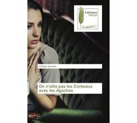 On n'allie pas les Corbeaux avec les Agaches - Philippe Girardot - Muse Editions - broché - Roman