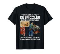 on n'arrête Pas de bricoler Quand on Devient Vieux T-Shirt