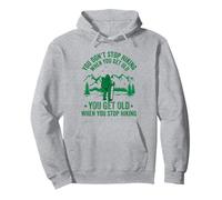 on n'arrête Pas de Faire de la randonnée Quand on vieillit, on vieillit Sweat à Capuche