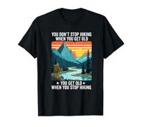 on n'arrête Pas de Faire de la randonnée Quand on vieillit, on vieillit T-Shirt