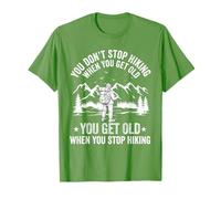 on n'arrête Pas de Faire de la randonnée Quand on vieillit, on vieillit T-Shirt