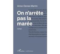 Anne-Denes Martin – On n'arrête pas la marée – Roman – Broché