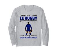 on n'arrête Pas Le Rugby Quand on Devient Vieux on Devient Manche Longue