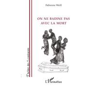 Fabienne Weill – On ne badine pas avec la mort – Théâtre – Broché