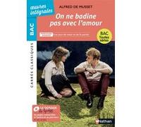 Alfred de Musset – On ne badine pas avec l'amour – BAC Français 1re – Édition intégrale prescrite