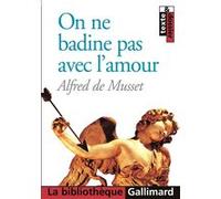 On ne badine pas avec l'amour Alfred De Musset (Auteur)