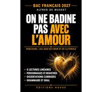 On ne badine pas avec l'amour, Alfred de Musset : étude critique et analyse littéraire: Parcours « Les jeux du cœur et de la parole », bac de français 2027