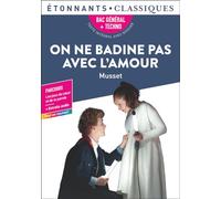 On Ne Badine Pas Avec L'amour - Bac Général + Techno - Parcours : Les Jeux Du Coeur Et De La Parole + Extraits Audio