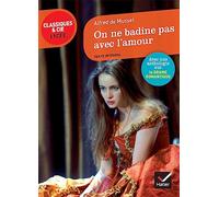 On ne badine pas avec l'amour: suivi d'un parcours sur le drame romantique