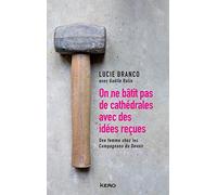 On ne bâtit pas de cathédrales avec des idées reçues