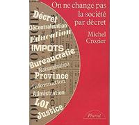 On ne change pas la société par décret (Collection Pluriel)
