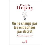 On ne change pas les entreprises par décret: Lost in management vol. 3