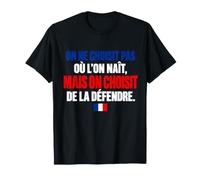 on Ne Choisit Pas Où L'on Naît Patriote France T-Shirt