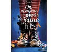 On ne coupe pas les pieds d'une jeune fille - Taï-Marc Le Thanh - Medium - broché - Roman adolescent