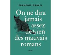 On ne dira jamais assez de bien des mauvais romans