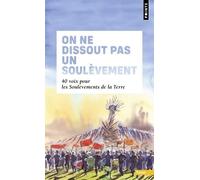 On ne dissout pas un soulèvement: 40 voix pour les Soulèvements de la Terre
