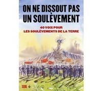 On ne dissout pas un soulèvement. 40 voix pour les Soulèvements de la Terre Collectif (Auteur)