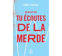 On ne dit pas tu écoutes de la merde