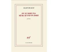 On ne dort pas même quand on dort Alain Duault (Auteur)